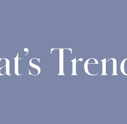 What’s Trending May