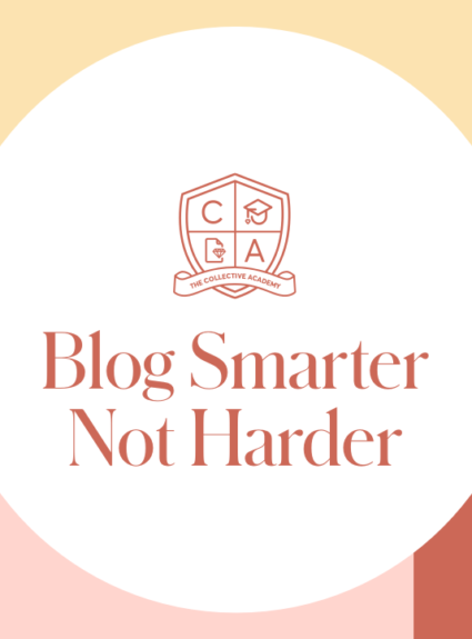 Collective Academy: Blog Smarter, Not Harder