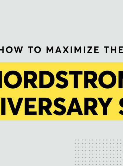 How to Maximize the Nordstrom Anniversary Sale