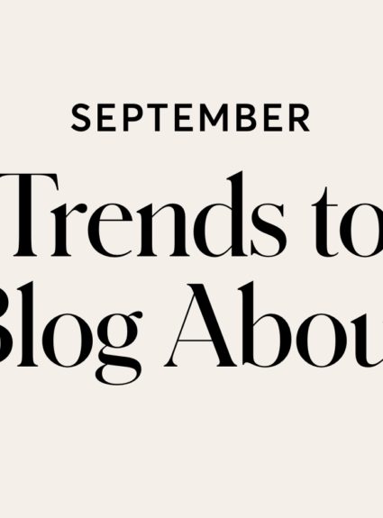 September Trends to Blog About