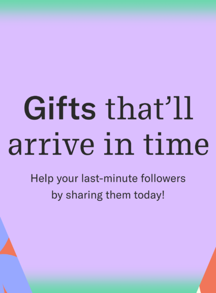 Last Minute Gifts That’ll Arrive In Time