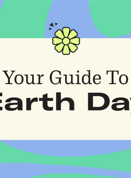 Your Guide to Earth Day